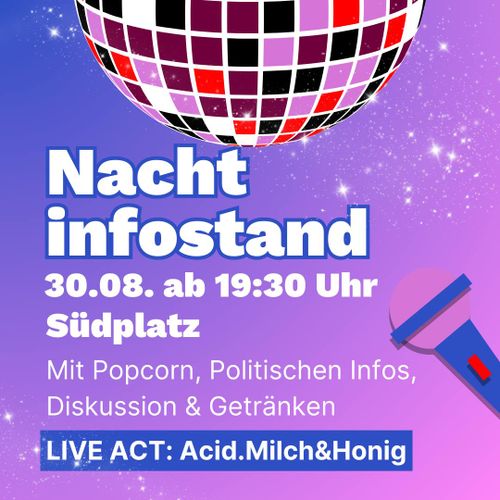 Finally! Nachtinfostand mit Konzert von Acid, Milch & Honig 