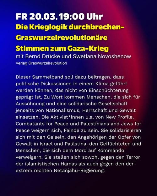 Die Kriegslogik durchbrechen - Graswurzelrevolutionäre Stimmen zum Gaza-Krieg - Bernd Drücke und Swetlana Novoshenow (Verlag Graswurzelrevolution)